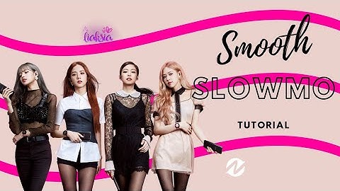 smooth slowmo tutorial in android | Ivan Lor