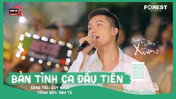 XHTDRLX2 | Bản Tình Ca Đầu Tiên - Anh Tú live tại Xuân Hạ Thu Đông, rồi lại Xuân mùa 2