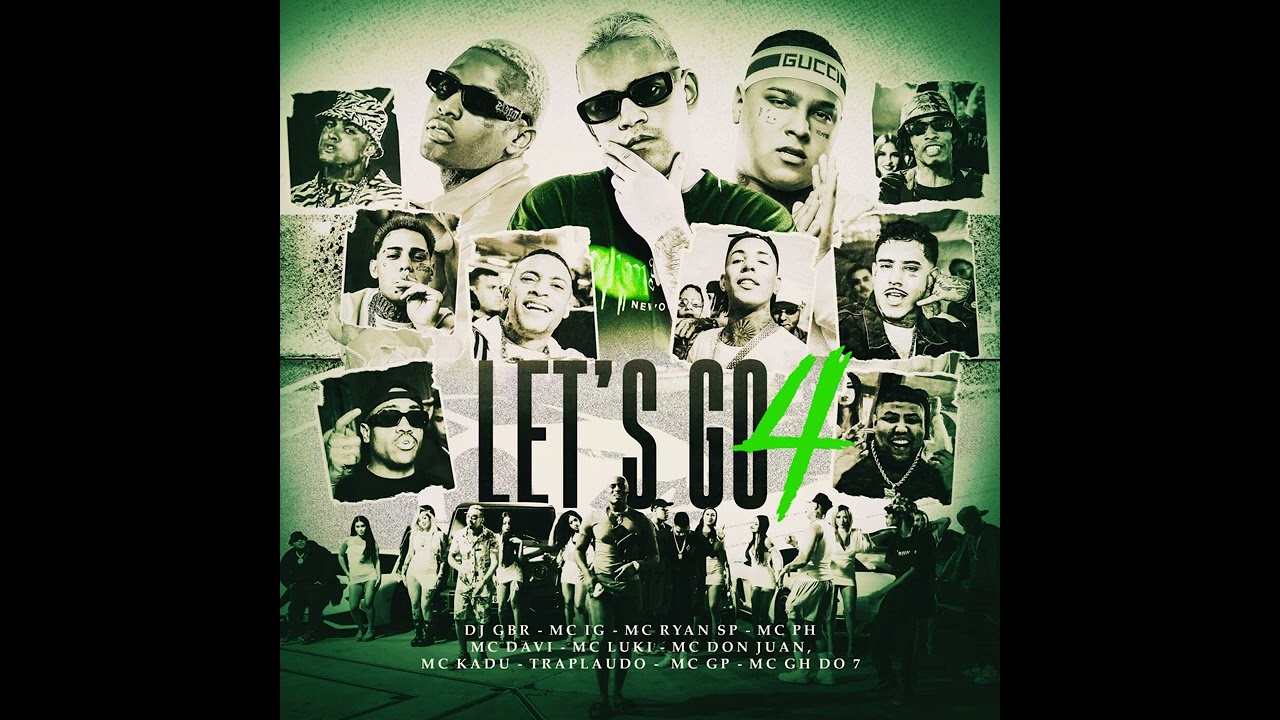 MC IG - LET'S GO 4 (Feat. DJ GBR, MC Davi, MC Don Juan, MC GH do 7