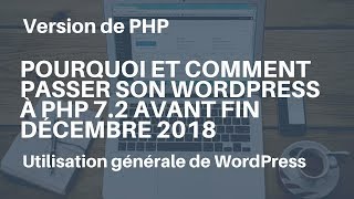 WordPress : pourquoi et comment passer à la version 7.2 de PHP