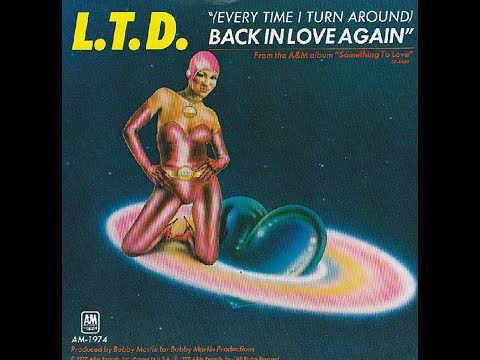 L T D Every Time I Turn Around Back In Love Again 1977 Disco Purrfection Version
