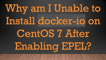 Why am I Unable to Install docker-io on CentOS 7 After Enabling EPEL?