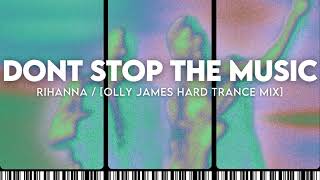 Rihanna - Dont Stop The Music (Olly James Hard Trance Mix)