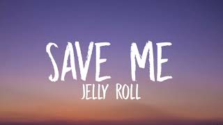 Jelly Roll - Save Me lyrics