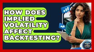 How Does Implied Volatility Affect Backtesting? - Stock and Options Playbook