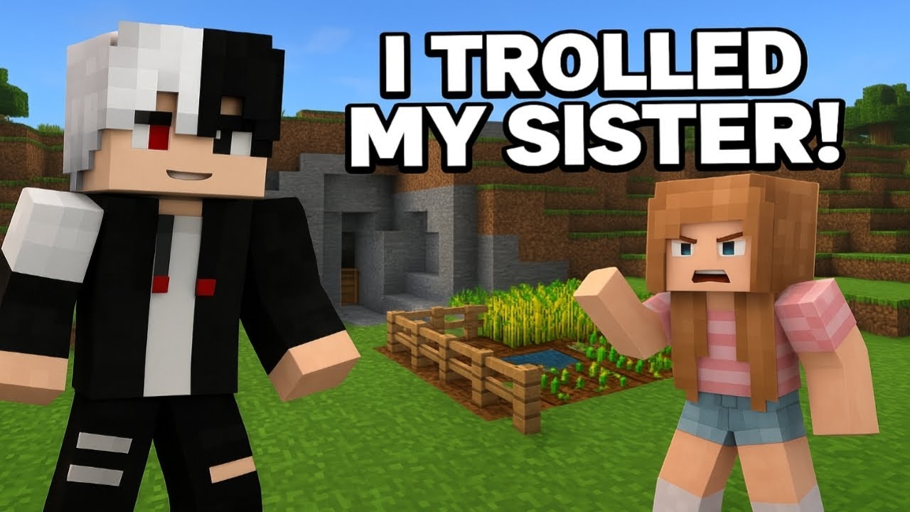 I troll my sister in Minecraft - YouTube