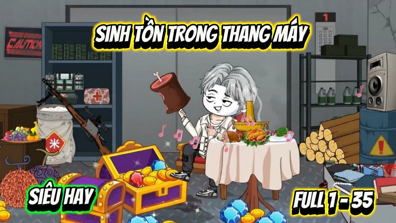 ( Siêu Hay) Sinh Tồn Trong Thang Máy |  Full 1 - 35 | NoNoSub