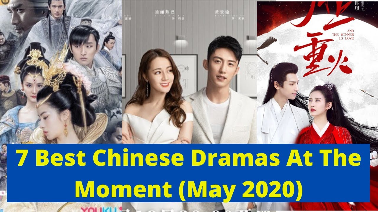 7 Best Chinese Drama At The Moment May 2020 Youtube