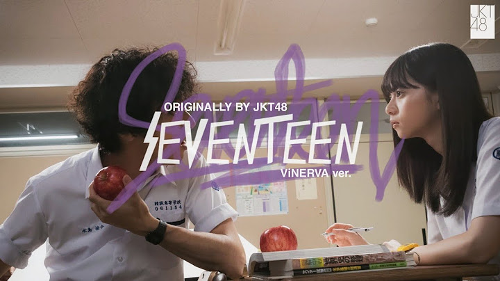 JKT48 / Seventeen (Power Pop ver.) - Music Video