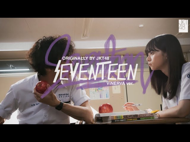 MV JKT48 - Seventeen (vynerva ver.) class=