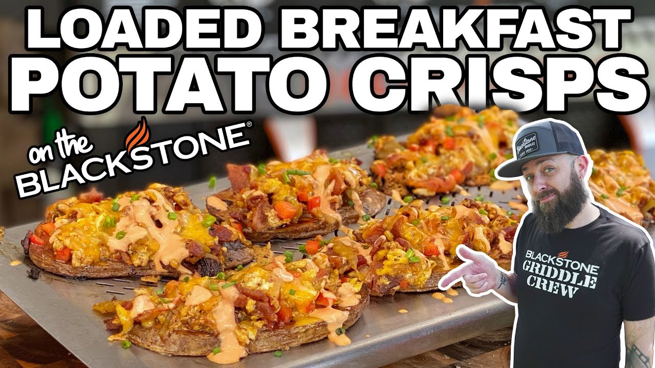 Cj's Loaded Breakfast Potato Crisps Blackstone Griddle YouTube