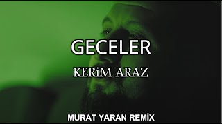 Kerim Araz - Geceler ( Murat Yaran Remix ) Resimi