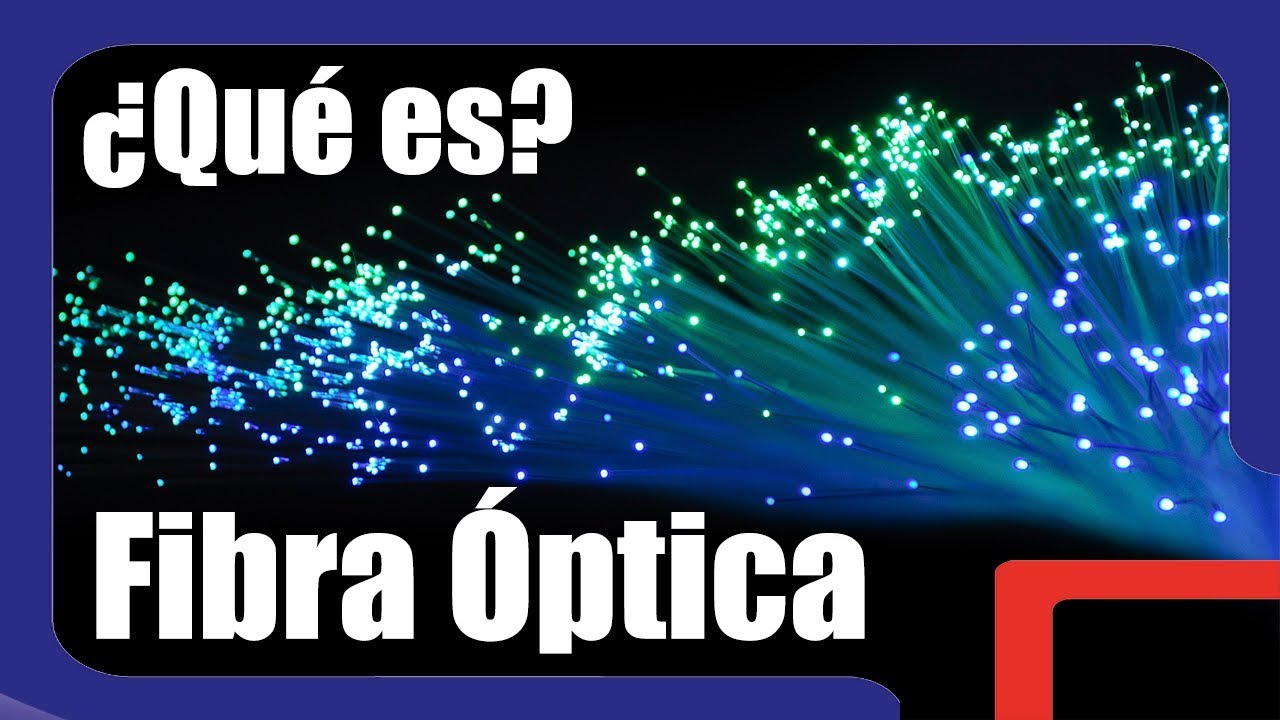 Fibra Óptica - Concepto, usos, ventajas y desventajas