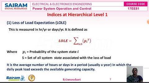 Lecture Video2_17EE81_Module-5_Reliability Cost, Adequacy Indices at HL1_R.Gunasekari