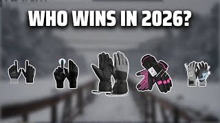 The Top 5 Best Winter Gloves in 2026 - Must Watch Before Buying!