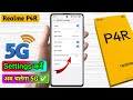 realme p4r 5g network settings, realme p4r me 5g network kaise laye