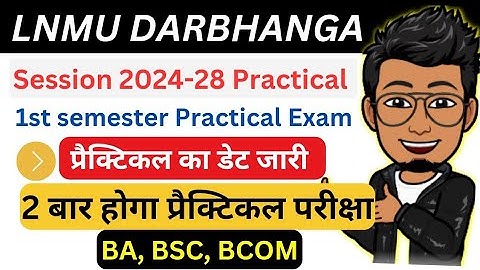 LNMU UG 1st semester Practical exam date | Session 2024-28 Internal (CIA) Practical exam details
