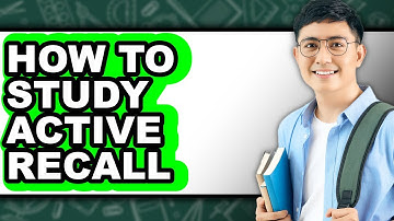 How to Study Active Recall - Full Guide