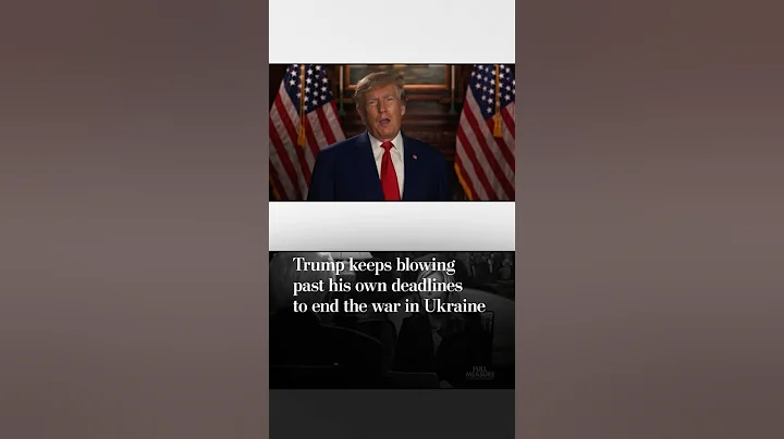 Trump keeps blowing past his deadlines to end Ukraine war