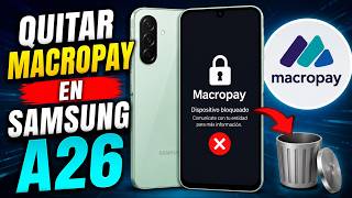 Сomo quitar Macropay en Samsung A26 5G | Desbloquear un Samsung A26 de Macropay 2026