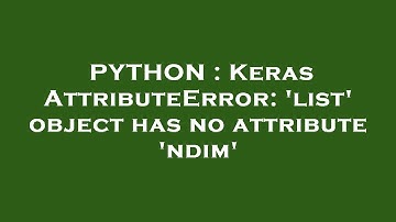 PYTHON : Keras AttributeError: 