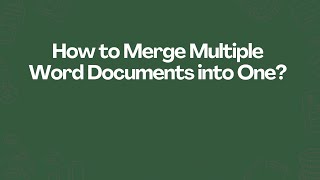 How to Merge Multiple Word Documents into One?