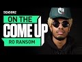 On The Come Up: Ro Ransom