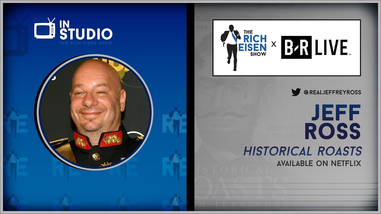 Comedian Jeff Ross Talks "Historical Roasts" & More with Rich Eisen