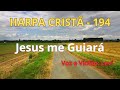 Harpa Cristã - 194 - Jesus me Guiará - Levi - com letra