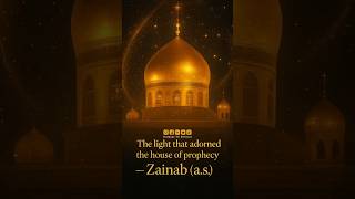 “A star in the house of prophecy, a beacon for every soul — Zainab (a.s.).”
