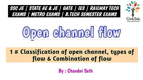 OCF # 1 | Classification of open channel, types & combination of flow | Civil Engg| @CiviLSoL