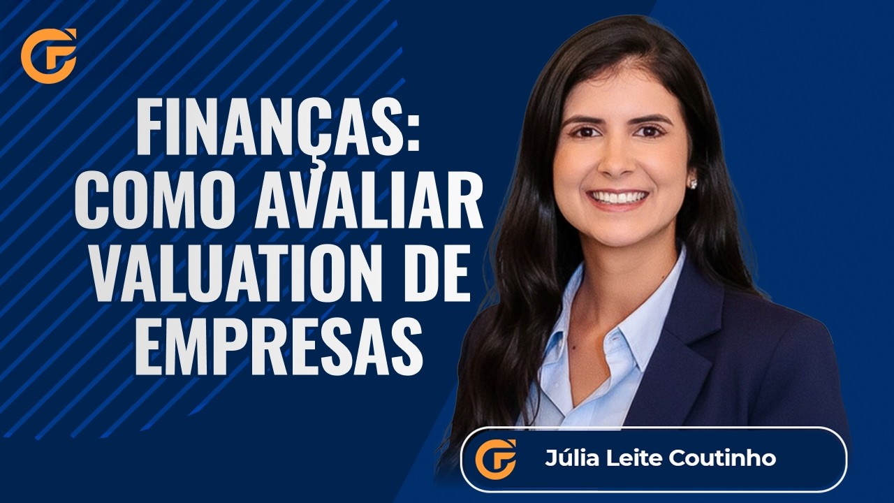 FINANÇAS: VALUATION DE EMPRESAS — COMO AVALIAR PARA O CLIENTE