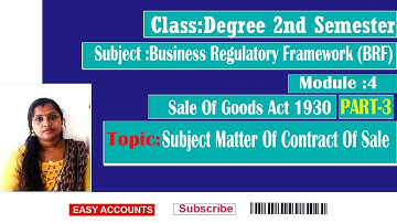 Degree 2nd Sem|Module:4| BRF | Sale of goods Act-1930 | Subject Matter Of  contract of sale | Part-3