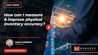 How can I measure and improve physical inventory accuracy? | Monarch Inventory Services