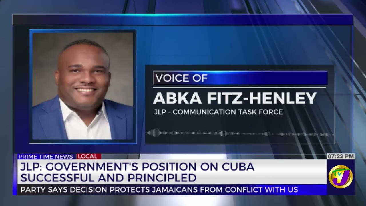 JLP: Government's Position On Cubba Successful And Principled   | TVJ News