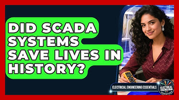 Did SCADA Systems Save Lives In History? - Electrical Engineering Essentials