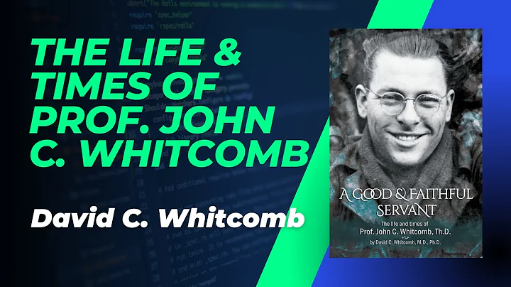 David C. Whitcomb - The Life and Times of Prof. Jo...
