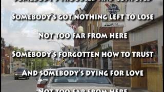 Not Too Far From Here Music Video (With Lyrics)