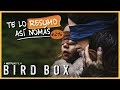 Bird Box | #TeLoResumoAsíNomás 216