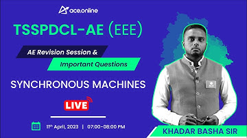 Synchronous Machines: TS SPDCL- AE (EEE) | Revision Session & Imp Ques |Khadar Basha Sir |ACE Online
