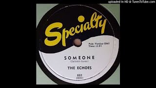 Video thumbnail of "ECHOES   Someone   78   1957"