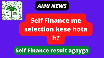 Self Finance me selection kese hota hai? self finance result 2022| amu class 11th self finance 2022