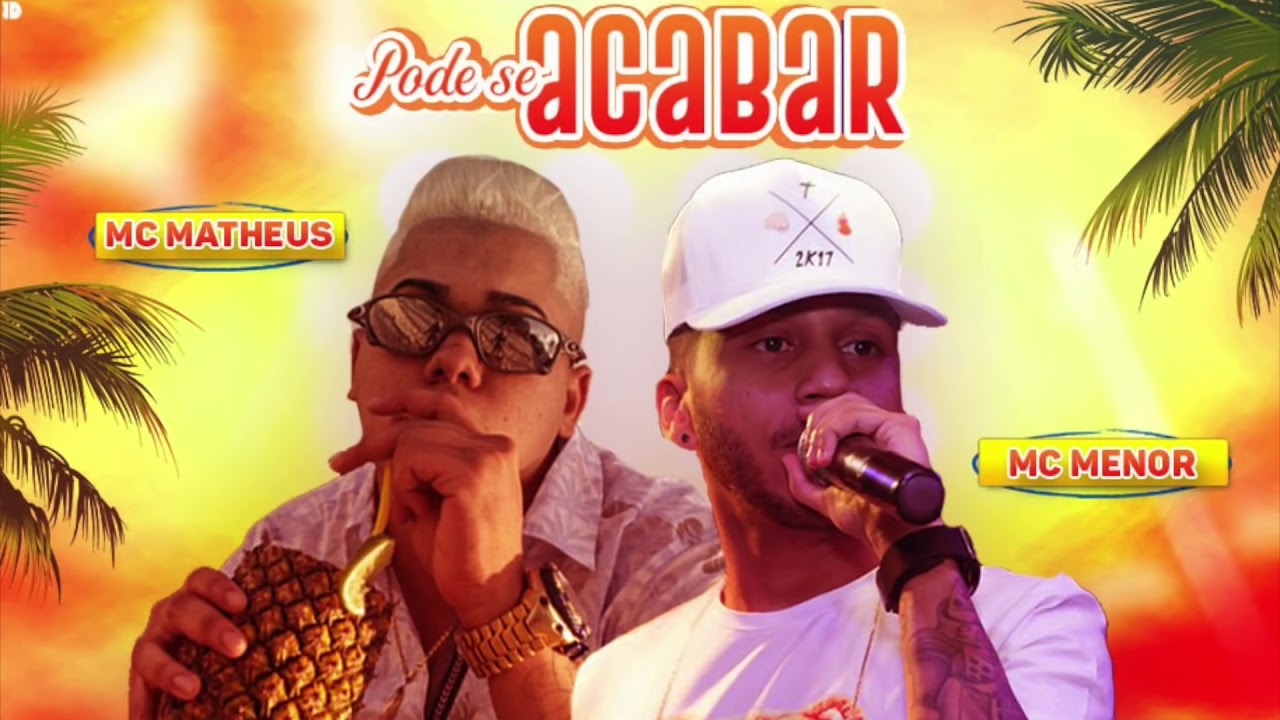 MC MENOR E MC MATHEUS - PODE SE ACABAR - MUSICA NOVA - YouTube