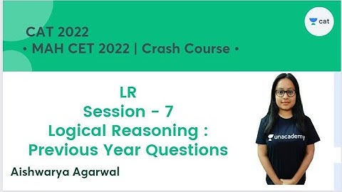 MAH CET 2022 | Crash Course | Logical Reasoning - PYQs | Aishwarya Agarwal