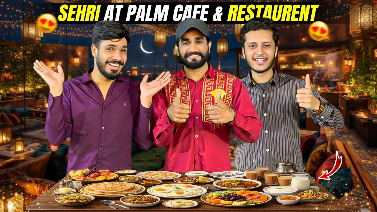 Itni Heavy Sehri 😱 | Palm Cafe Ne Hairan Kar Diya! 🌙🔥