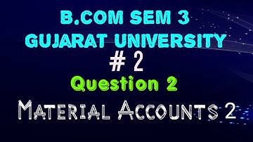 Chapter 3 material accounts 2(Q 2) B.com sem 3 cost account | LIFO Method | gujarat university