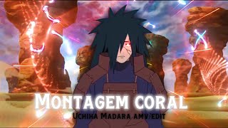 Montagem Coral Edit - Uchiha Madara Amvedit 4K Edit