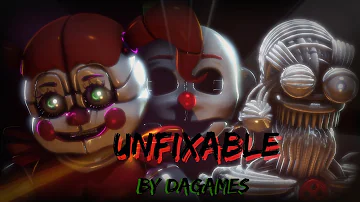 Unfixable By DAGames [FNAF SFM]
