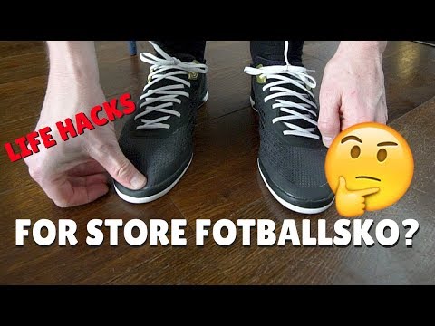 FOR STORE FOTBALLSKO? LIFEHACKS