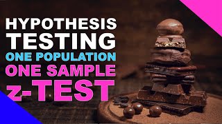 HYPOTHESIS TESTING One Population - One Sample z test | Lecture Series #18 | EASILY EXPLAINED!!! 🤩📈📊